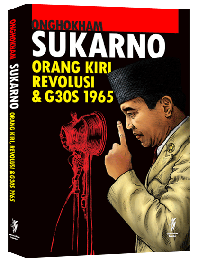 Sukarno, Orang Kiri, Revolusi & G30S 1965